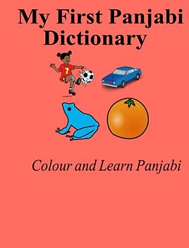 My First Panjabi Dictionary: Colour and Learn Panjabi