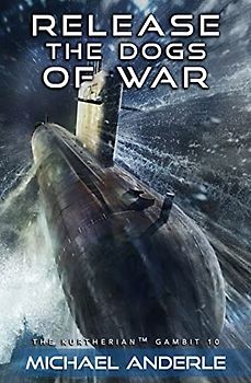 Release the Dogs of War (The Kurtherian Gambit, Band 10)