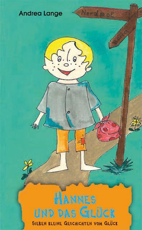 Hannes und das Glück. Sieben kleine Geschichten vom Glück