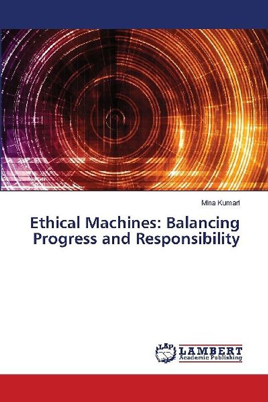 Ethical Machines: Balancing Progress and Responsibility