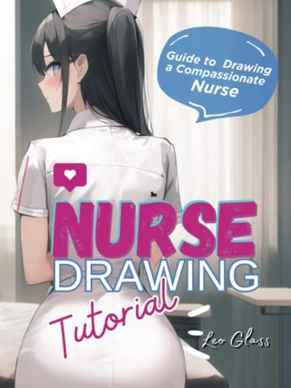 Nurse Drawing Tutorial: Guide To Drawing A Compassionate Nurse