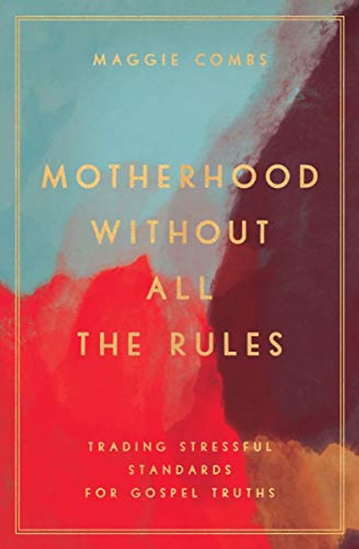 Motherhood Without All the Rules