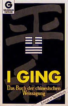 I Ging. Das Buch der chinesischen Weissagung