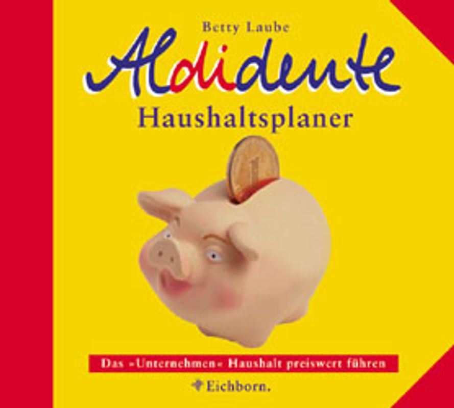 Aldidente Haushaltsplaner. Das 'Unternehmen' Haushalt preiswert führen