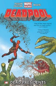 Deadpool - Volume 1: Dead Presidents (Marvel Now) - Posehn, Brian