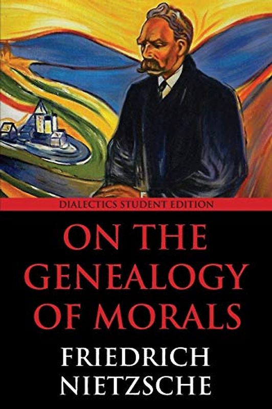 On the Genealogy of Morals: Dialectics Student Edition
