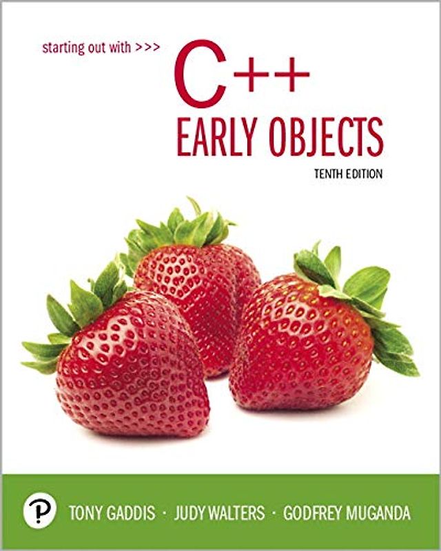 Starting Out With C++: Early Objects