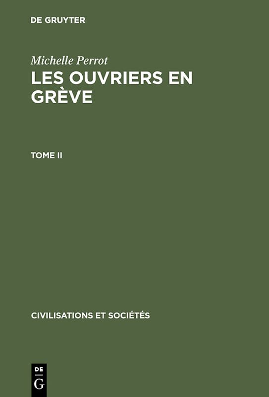 Les ouvriers en grève. Tome II