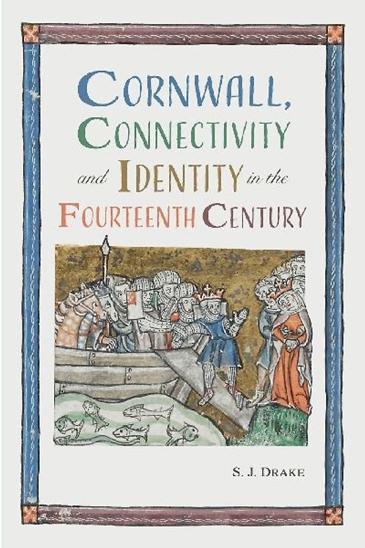 Cornwall, Connectivity and Identity in the Fourteenth Century