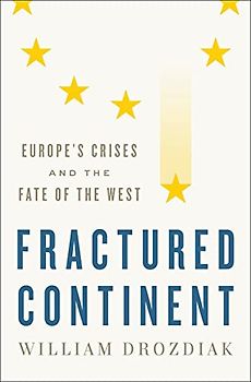 Fractured Continent: Europe's Crises and the Fate of the West
