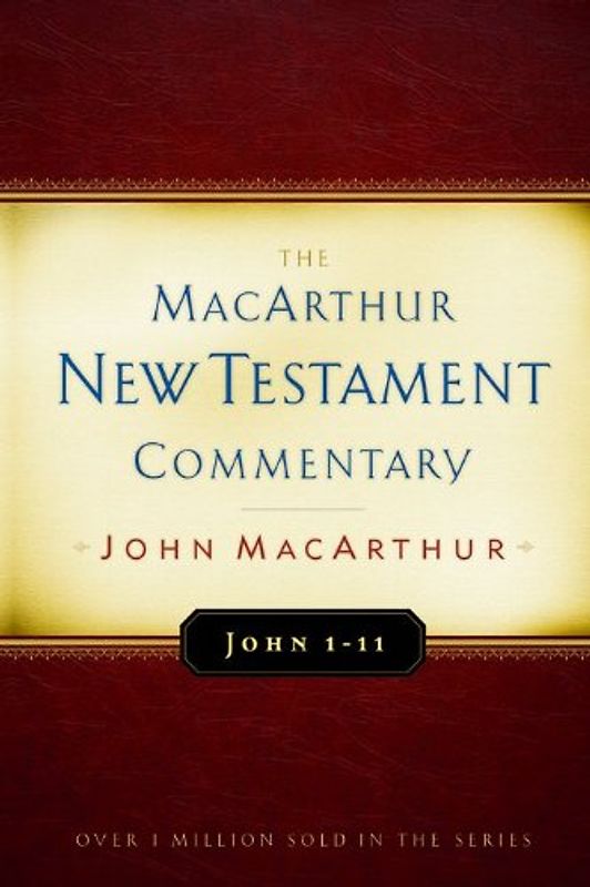 John 1-11 MacArthur New Testament Commentary