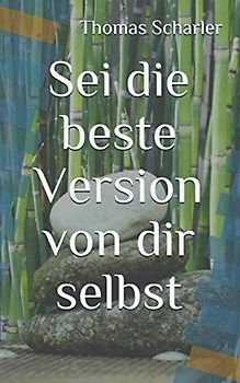 Sei die beste Version von dir selbst