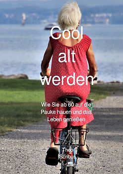Cool alt werden