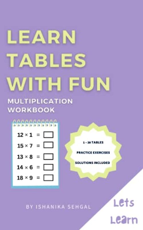 Learn Tables with Fun : Multiplication Workbook: 1-20 Tables, Practice exercises, Solutions included