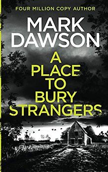 A Place To Bury Strangers (Atticus Priest Murder, Mystery and Crime Thrillers, Band 2)
