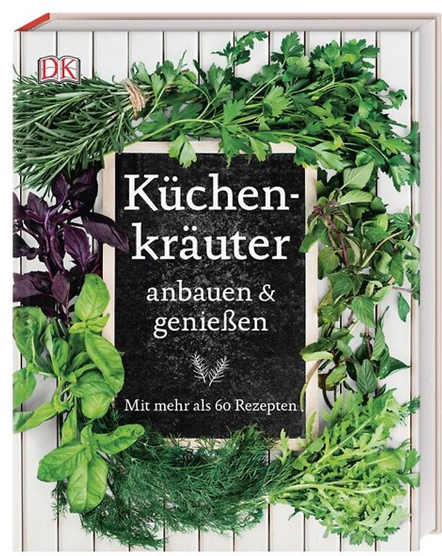 Küchenkräuter anbauen und genießen