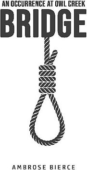 An Occurrence at Owl Creek Bridge