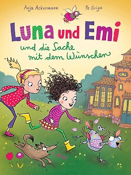 Luna und Emi und die Sache mit dem Wünschen