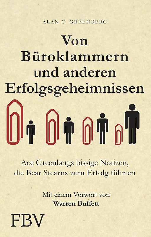 Büroklammern und andere Erfolgsgeheimnisse - Greenberg, Alan C.