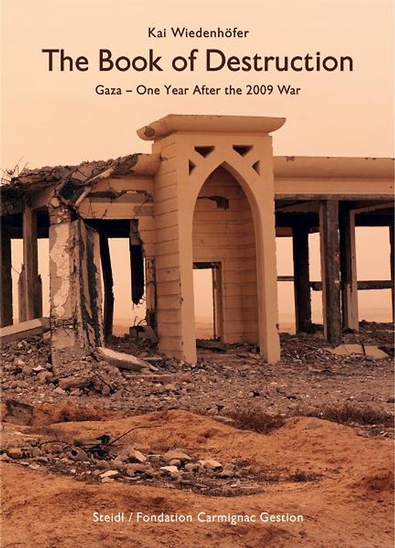 Book of Destruction. Gaza - One Year After the 2009 War