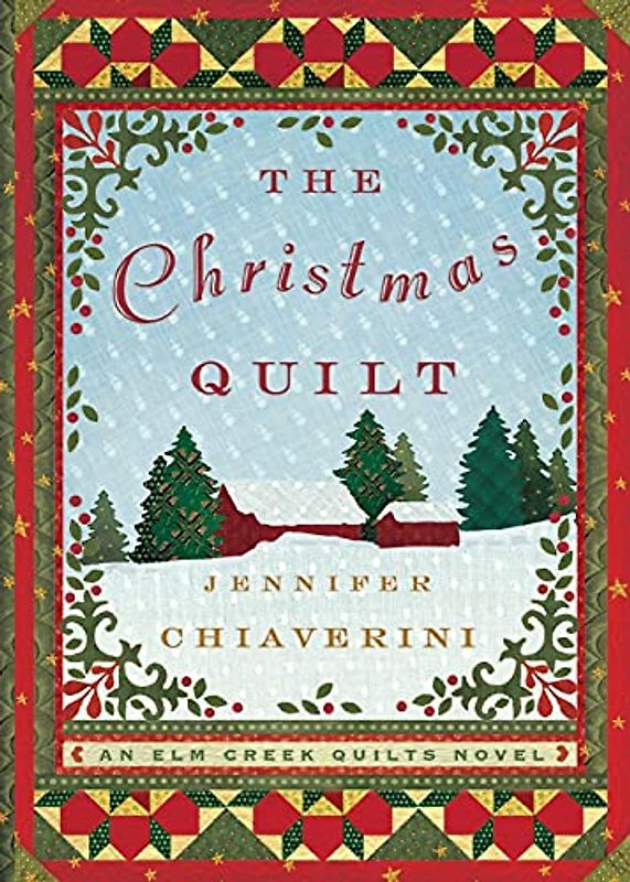 The Christmas Quilt: An Elm Creek Quilts Novel (The Elm Creek Quilts, Band 8)