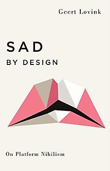 Sad by Design: On Platform Nihilism (Digital Barricades)