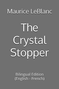 The Crystal Stopper: Bilingual Edition (English - French)
