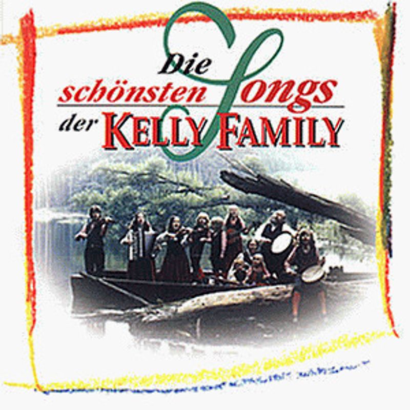 Kelly Family - Die Schönsten Songs der Kelly Family