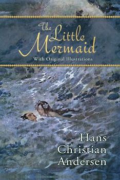 The Little Mermaid (With Original Illustrations)