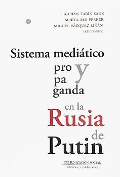 Sistema mediático y propaganda en la Rusia de Putin