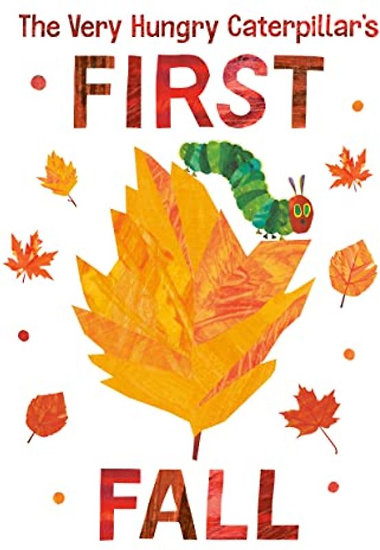 The Very Hungry Caterpillar's First Fall (The World of Eric Carle)