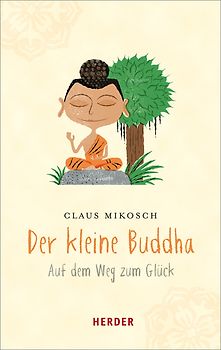 Der kleine Buddha auf dem Weg zum Glück