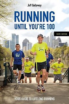 Running Until You're 100, Sixth Edition