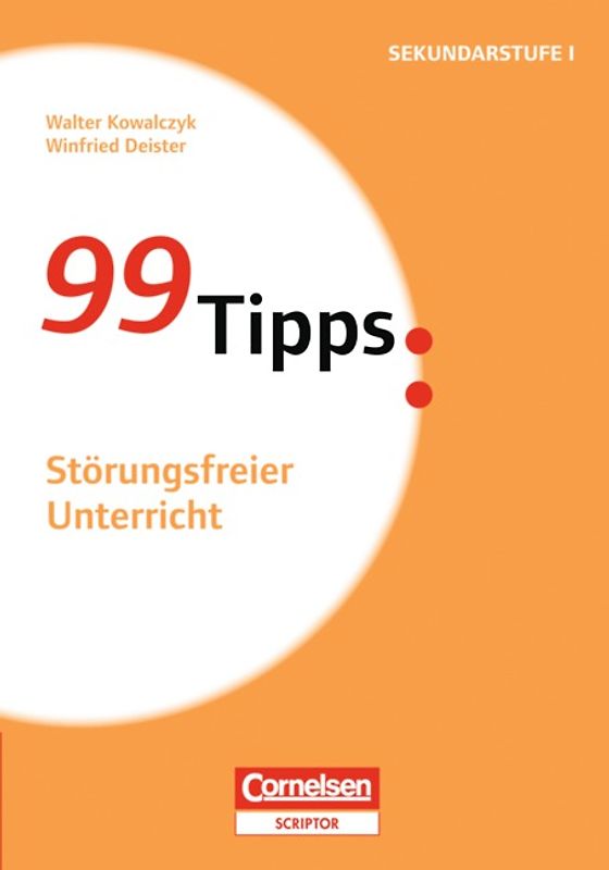 99 Tipps - Praxis-Ratgeber Schule für die Sekundarstufe I und II
