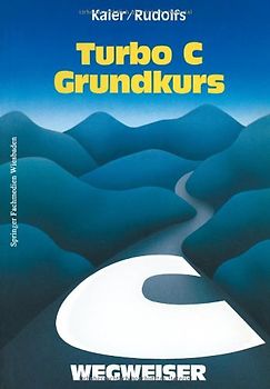 Turbo C-Wegweiser Grundkurs
