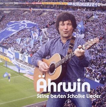 Ahrwin (Erwin Weiss) - Ahrwin-Seine Besten Schalker Lieder