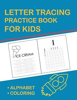 LETTER TRACING PRACTICE BOOK FOR KIDS: ALPHABET COLORING