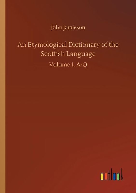 An Etymological Dictionary of the Scottish Language