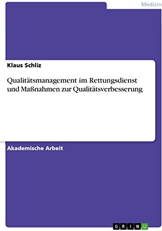 Qualitätsmanagement im Rettungsdienst und Maßnahmen zur Qualitätsverbesserung
