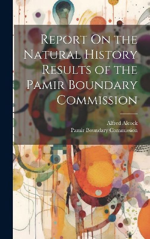 Report On the Natural History Results of the Pamir Boundary Commission