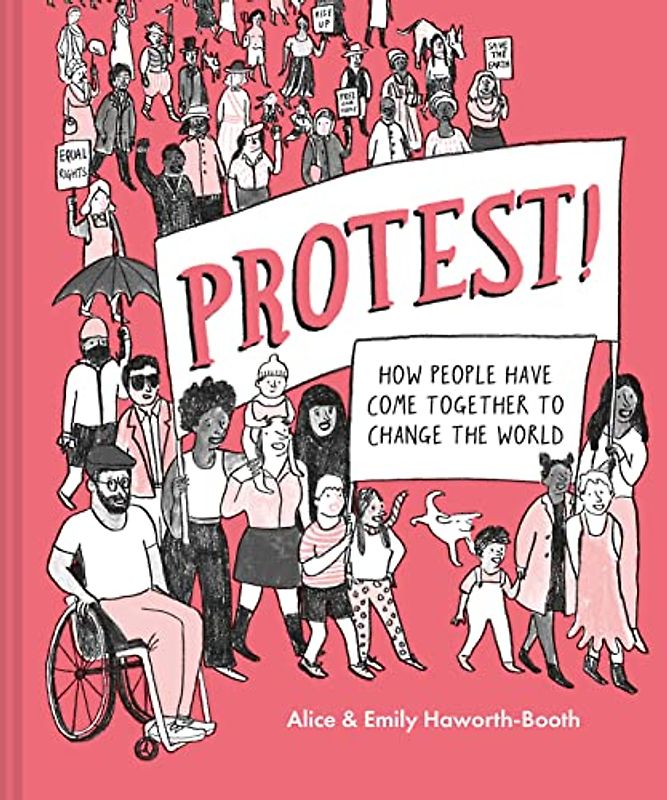 Protest!: How people have come together to change the world