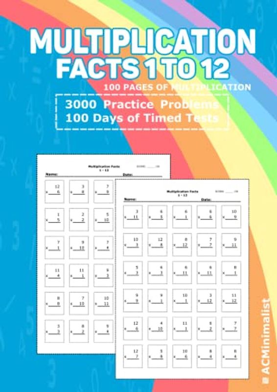 Multiplication Facts 1 to 12. 100 Pages of Multiplication 3000 Practice Problems 100 Days of Timed Tests: Multiplication Math Drills