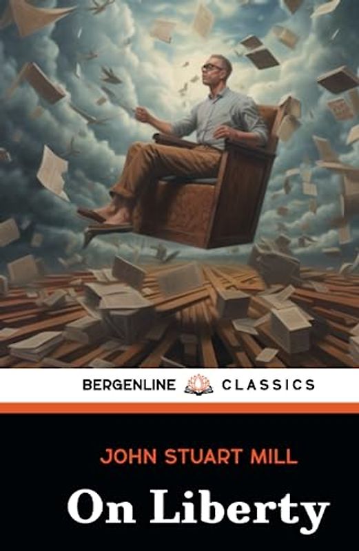 On Liberty: Exploring Intellectual Freedom in Society (Annotated)