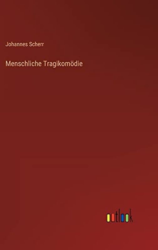 Menschliche Tragikomödie