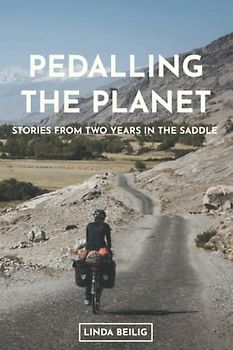 Pedalling the Planet: Stories From Two Years in the Saddle