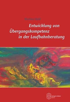 Entwicklung von Übergangskompetenz in der Laufbahnberatung