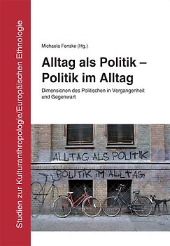 Alltag als Politik - Politik im Alltag