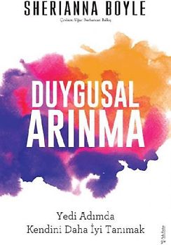 Duygusal Arinma - Yedi Adimda Kendini Daha Iyi Tanimak