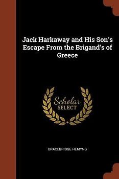 Jack Harkaway and His Son's Escape From the Brigand's of Greece