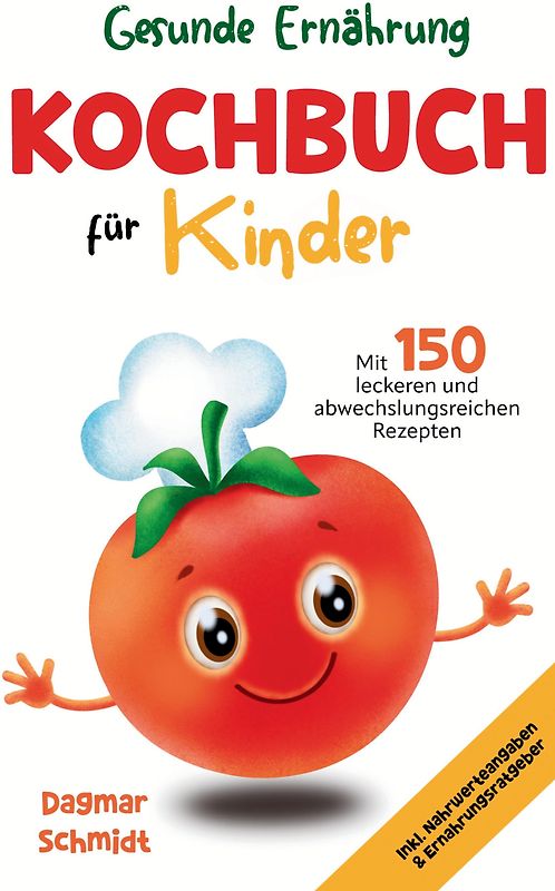 Gesunde Ernährung leicht gemacht - Kochbuch für Kinder
